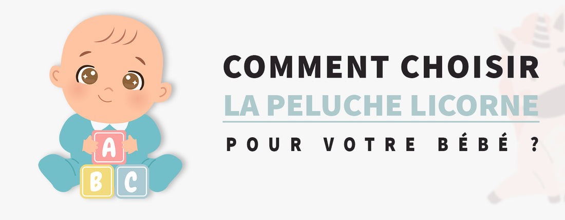 Comment Choisir la Meilleure Peluche Licorne pour votre Bébé ?