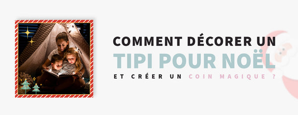 Décoration de Noël avec un Tipi : Créez un Coin Magique pour les Fêtes