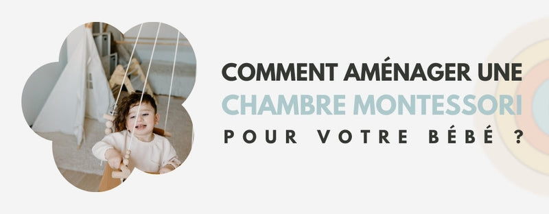 Comment aménager une chambre Montessori pour bébé ?