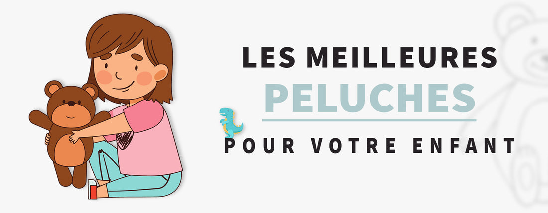 Les meilleures peluches pour accompagner votre enfant dans son tipi