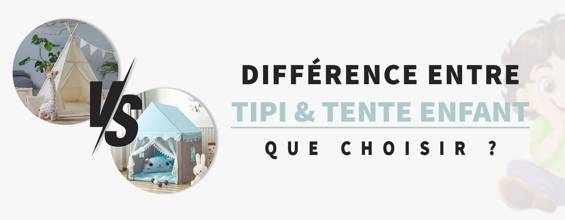 Tipi ou tente pour enfant : quelle est la différence ?