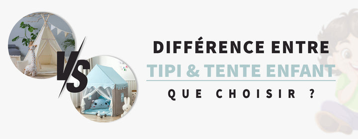 Tipi ou tente pour enfant : quelle est la différence ?